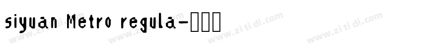 siyuan Metro regula字体转换
